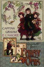 Capitan Grisam e l'amore. Fairy Oak