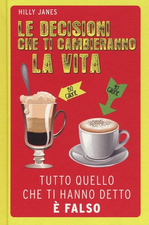 Le decisioni che ti cambieranno la vita - Hilly Janes - copertina