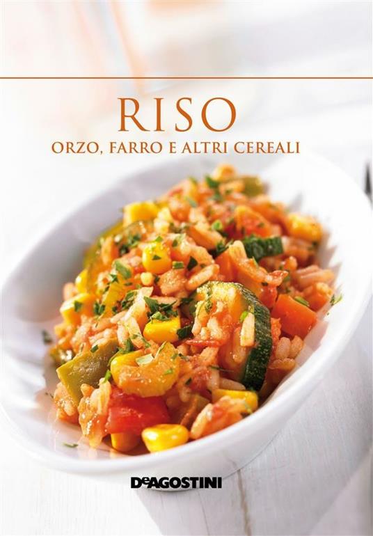 Riso, orzo, farro e altri cereali - AA.VV. - ebook