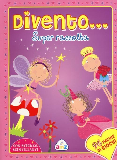 Divento... Super raccolta. Girls. Con adesivi - copertina