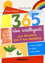 365 idee intelligenti per divertirti con il tuo bambino
