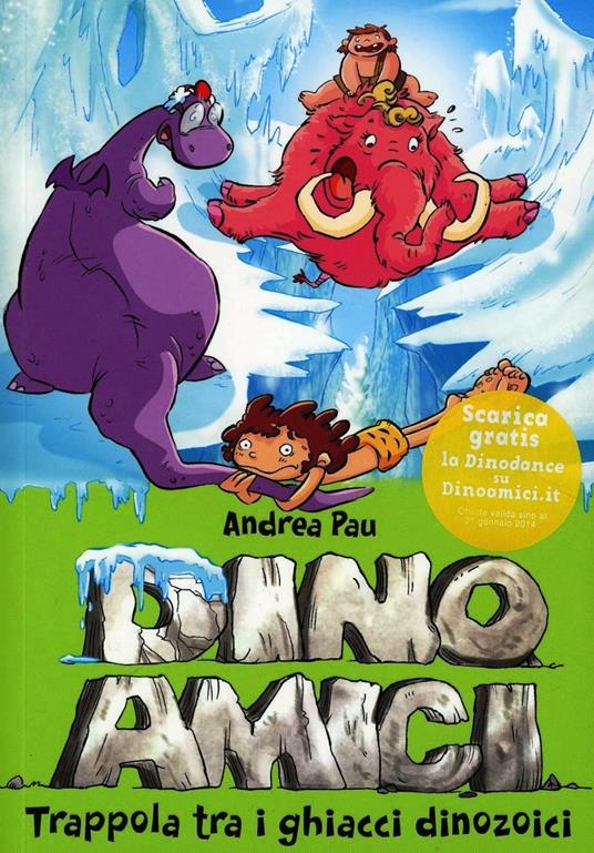 Trappola tra i ghiacci dinozoici. Dinoamici. Ediz. illustrata. Vol. 4 - Andrea Pau - copertina