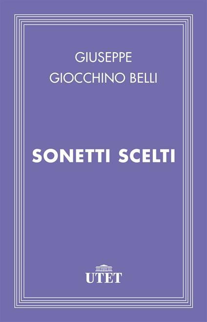 Sonetti scelti - Gioachino Belli,Piero Gallardo - ebook