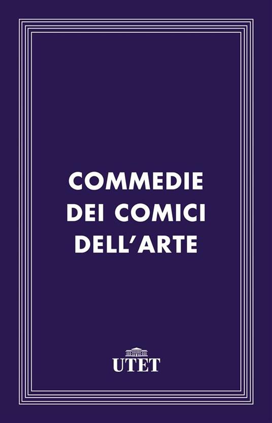 Commedie dei comici dell'arte - Laura Favaloti - ebook