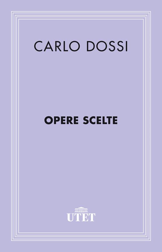 Opere scelte - Carlo Dossi - ebook