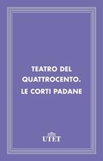 Teatro del Quattrocento. Le corti padane