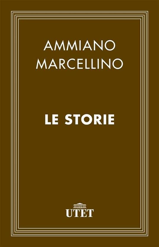 Le Storie - Ammiano Marcellino,Antonio Selem - ebook