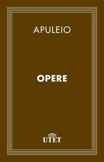 Opere - Apuleio,Giuseppe Augello - ebook