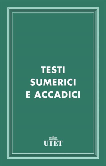 Testi sumerici e accadici - Giorgio R. Castellino - ebook