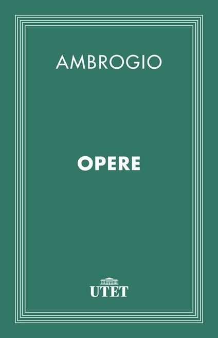 Opere - Ambrogio (sant'),Giovanni Coppa - ebook