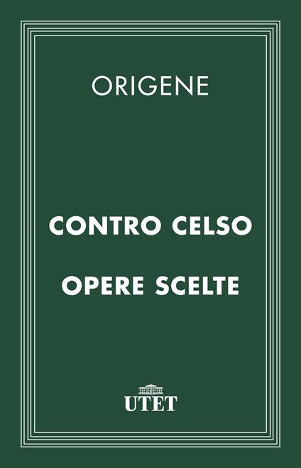 Contro Celso-Opere scelte - Origene,Aristide Colonna - ebook