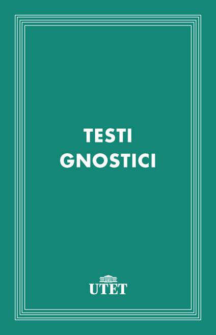 Testi gnostici - Luigi Moraldi - ebook