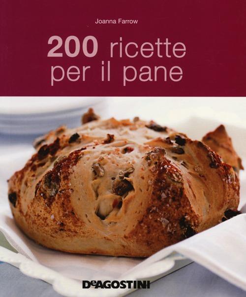 200 ricette per il pane - Joanna Farrow - copertina