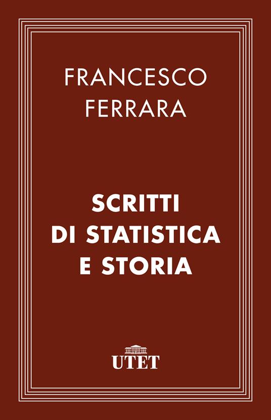 Scritti di statistica e storia - Francesco Ferrara - ebook