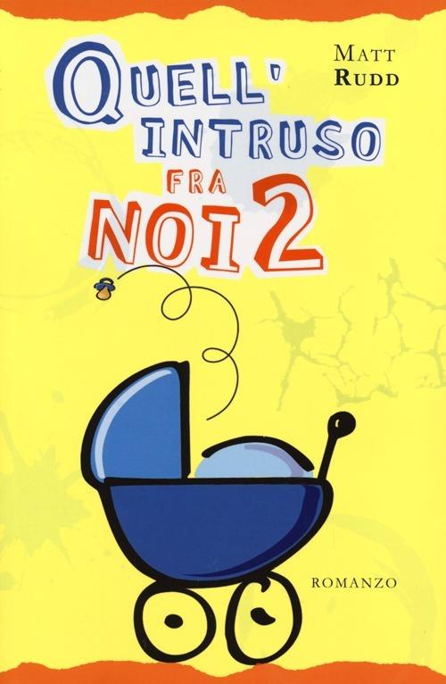 Quell'intruso fra noi 2 - Matt Rudd - copertina