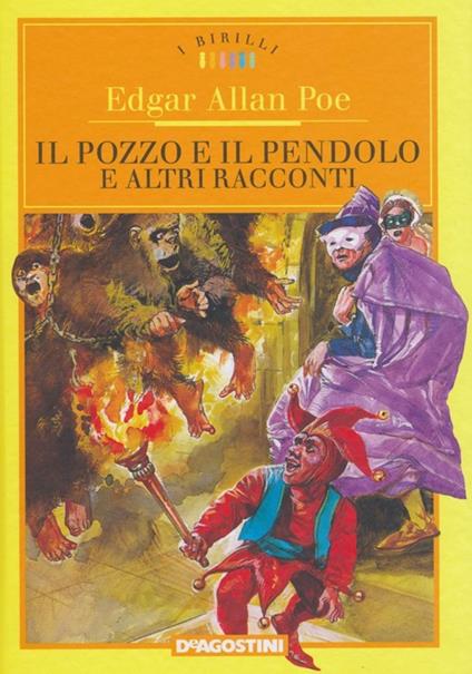 Il pozzo e il pendolo e altri racconti - Edgar Allan Poe - Libro - De  Agostini - I Birilli | IBS
