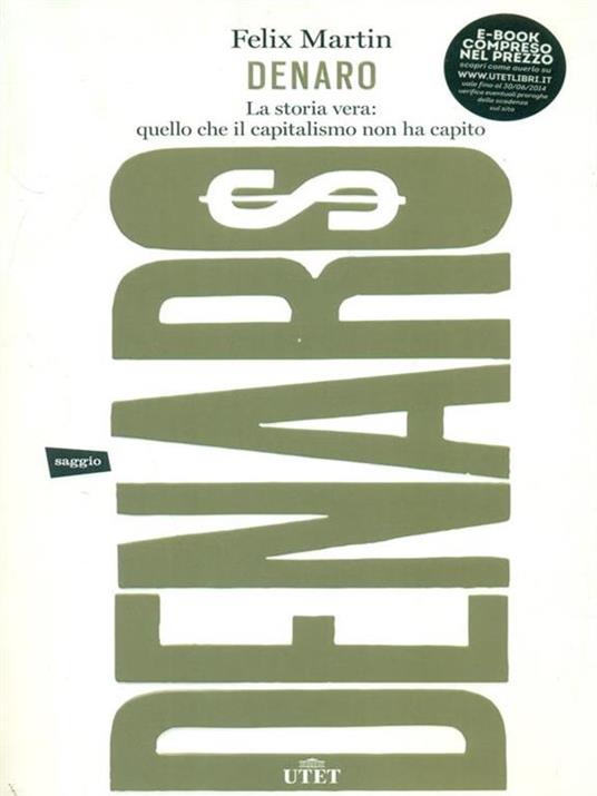 Denaro. La storia vera: quello che il capitalismo non ha capito - Felix Martin - 3