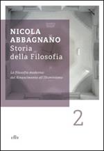 Storia della filosofia. Vol. 2: La filosofia moderna: dal Rinascimento all'illuminismo