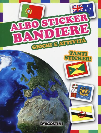 Bandiere. Giochi e attività. Albo sticker. Con adesivi. Ediz. illustrata - Federica Magrin - copertina