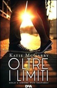Oltre i limiti - Katie McGarry - copertina