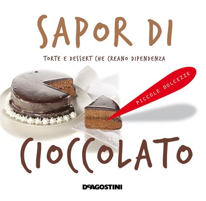 Sapor di cioccolato. Torte e dessert che creano dipendenza - AA.VV. - ebook