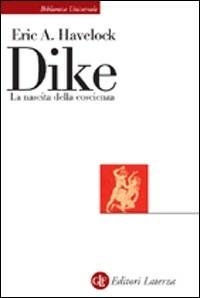 Dike. La nascita della coscienza - Eric A. Havelock - copertina