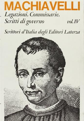 Legazioni. Commissarie. Scritti di governo. Vol. 4 - Niccolò Machiavelli - copertina