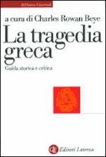 La tragedia greca. Guida storica e critica