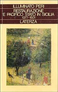 Restaurazione e pacifico Stato in Sicilia (1377-1501) - Illuminato Peri - copertina