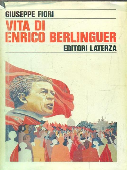 Vita di Enrico Berlinguer - Giuseppe Fiori - 2