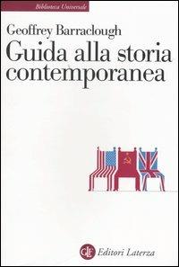 Guida alla storia contemporanea - Geoffrey Barraclough - Libro - Laterza -  Biblioteca universale Laterza