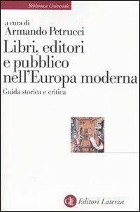 Libri, editori e pubblico nell'Europa moderna. Guida storica e critica - copertina