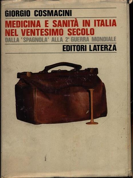 Medicina e sanità in Italia nel ventesimo secolo. Dalla «Spagnola» alla seconda guerra mondiale - Giorgio Cosmacini - 2