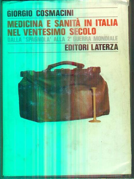 Medicina e sanità in Italia nel ventesimo secolo. Dalla «Spagnola» alla seconda guerra mondiale - Giorgio Cosmacini - 3