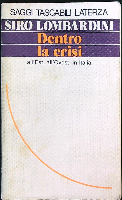 Dentro la crisi. All'Est, all'Ovest in Italia