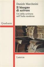 Il bisogno di scrivere. Usi della scrittura nell'Italia moderna