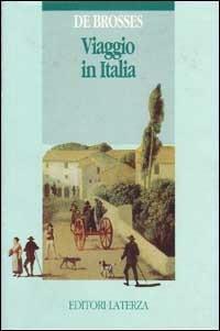 Viaggio in Italia. Lettere familiari - Charles de Brosses - copertina