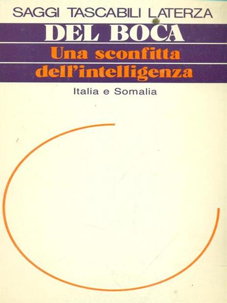 Una sconfitta dell'intelligenza. Italia e Somalia - Angelo Del Boca - copertina