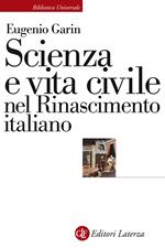 Scienza e vita civile nel Rinascimento italiano