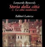 Storia della città. Vol. 2: La città medievale.