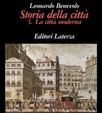 Storia della città. Vol. 3: La città moderna. - Leonardo Benevolo - copertina