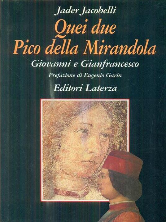 Quei due Pico della Mirandola. Giovanni e Gianfrancesco - Jader Jacobelli - copertina