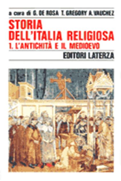 Storia dell'Italia religiosa. Vol. 1: L'Antichità e il Medioevo. - copertina
