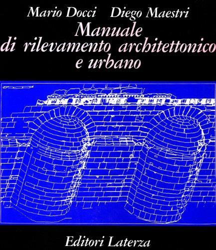 Manuale di rilevamento architettonico e urbano - Mario Docci - Diego  Maestri - - Libro - Laterza - Grandi opere | IBS