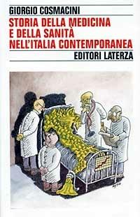 Storia della medicina e della sanità nell'Italia contemporanea - Giorgio Cosmacini - copertina