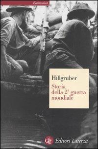 Storia della 2ª guerra mondiale. Obiettivi di guerra e strategia delle grandi potenze - Andreas Hillgruber - copertina