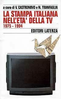 Storia della stampa italiana. Vol. 7: La stampa italiana nell'Età della Tv (1975-1994). - 2