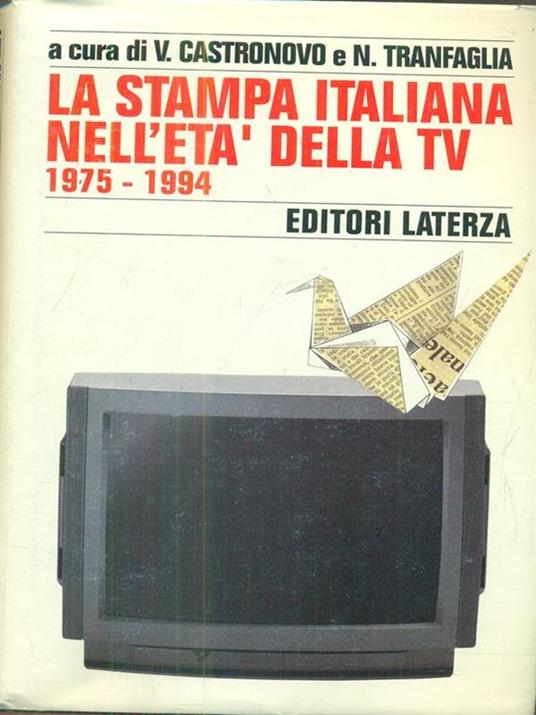 Storia della stampa italiana. Vol. 7: La stampa italiana nell'Età della Tv (1975-1994). - 3
