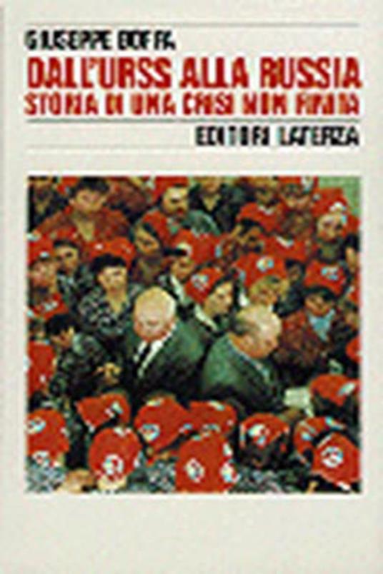 Dall'Urss alla Russia. Storia di una crisi non finita (1964-1994) - Giuseppe Boffa - copertina