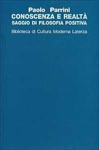 Conoscenza e realtà. Saggio di filosofia positiva - Paolo Parrini - copertina